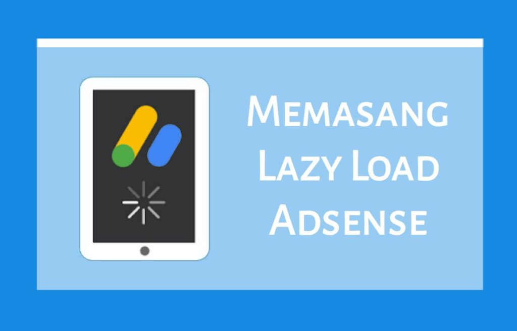 Cara Memasang Lazy Load Adsense